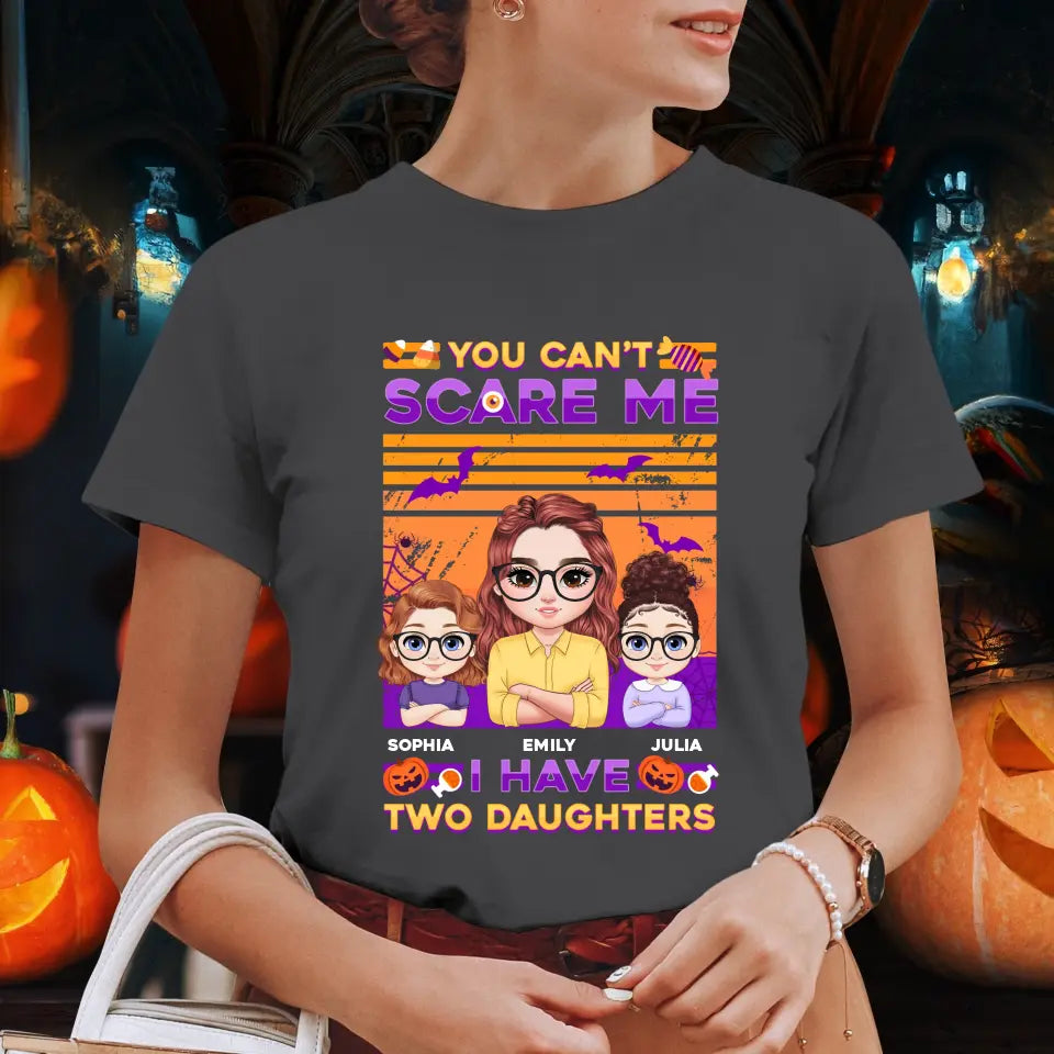 Can't Scare Me, I Have - Custom Name - Personalized Gifts For Mom - T-shirt