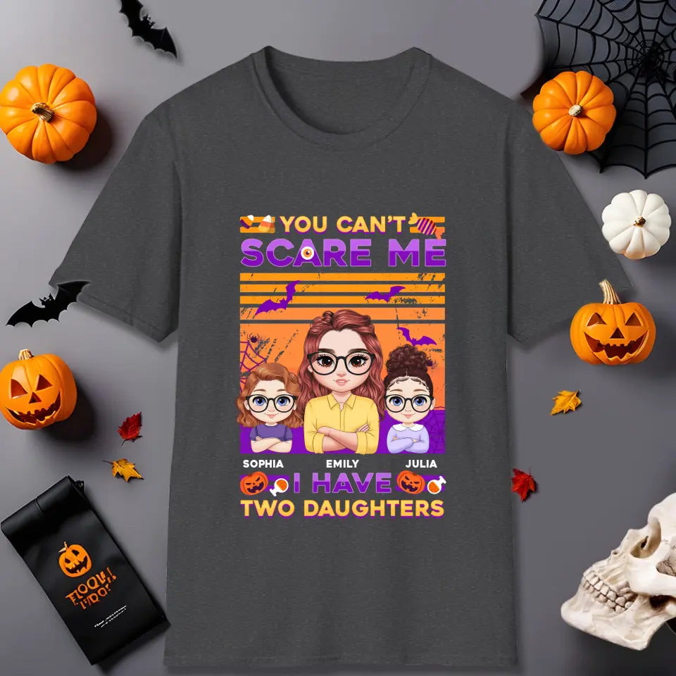 Can't Scare Me, I Have - Custom Name - Personalized Gifts For Mom - T-shirt