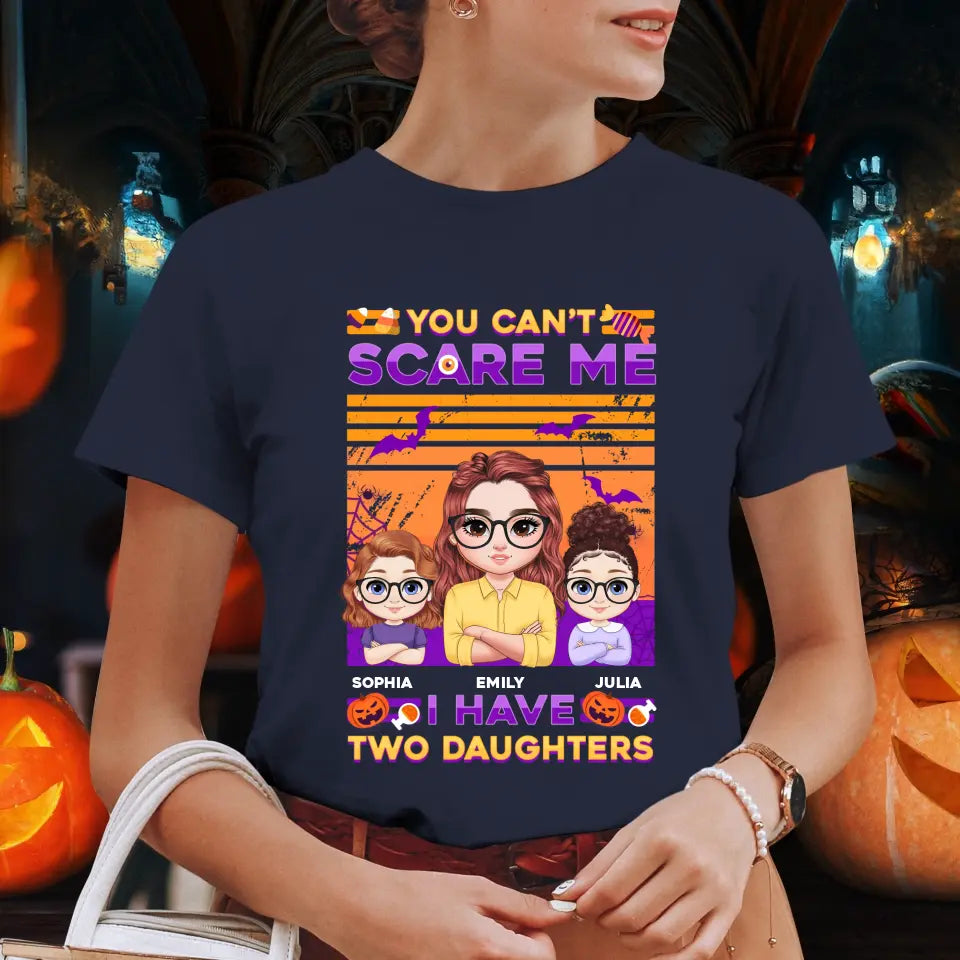 Can't Scare Me, I Have - Custom Name - Personalized Gifts For Mom - T-shirt