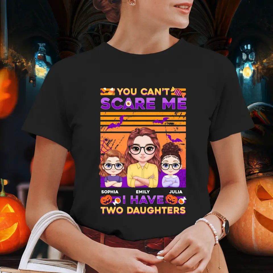 Can't Scare Me, I Have - Custom Name - Personalized Gifts For Mom - T-shirt