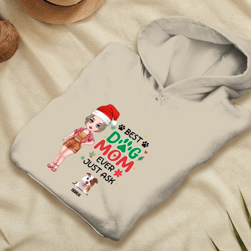 Best Dog Mom Ever, Just Ask - Custom Quote - Personalized Gifts For Dog Lovers - T-shirt