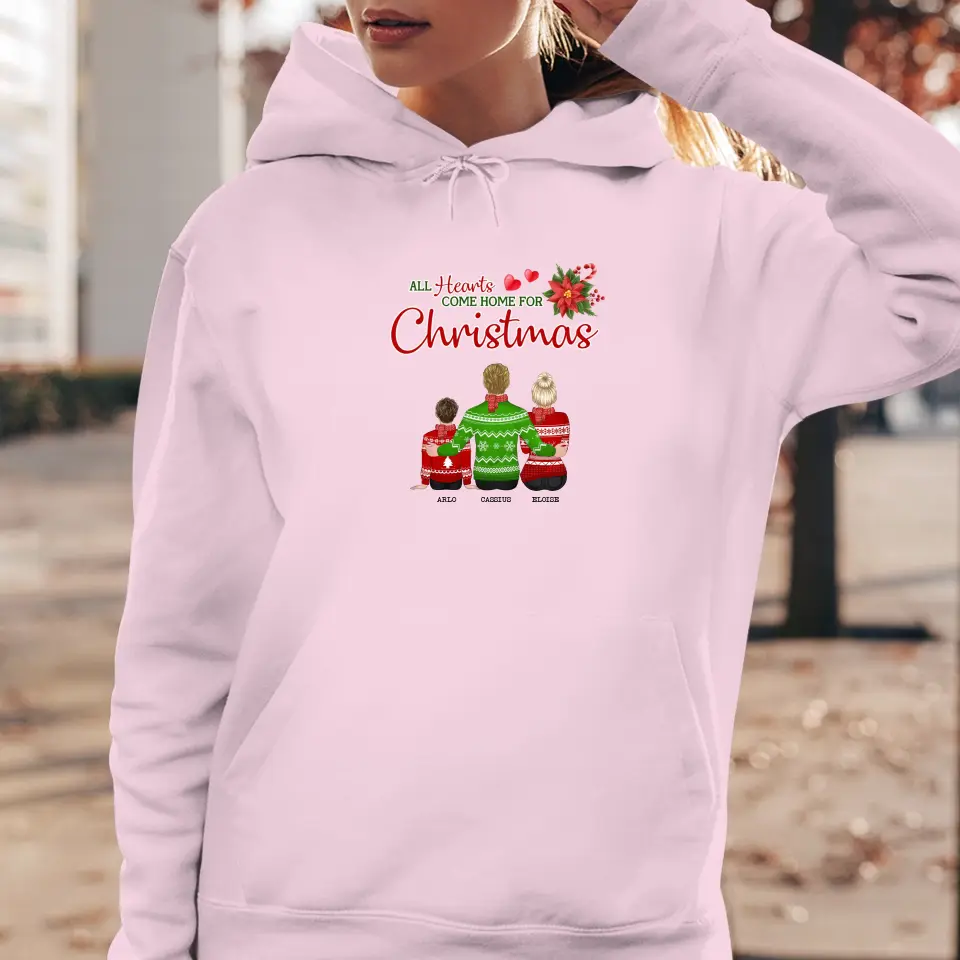 All Hearts Come Home For Christmas - Custom Quote - Personalized Gifts For Family - Hoodie