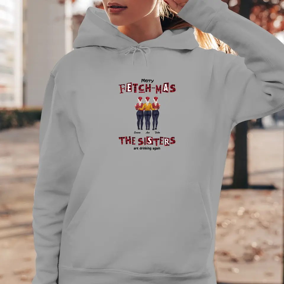 Fetch-mas Sisters - Custom Quote - Personalized Gifts For Besties - T-shirt