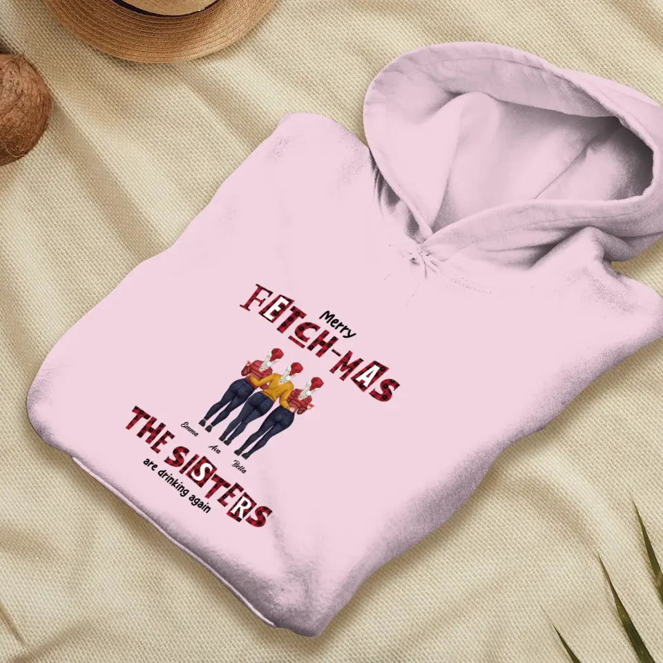 Fetch-mas Sisters - Custom Quote - Personalized Gifts For Besties - T-shirt