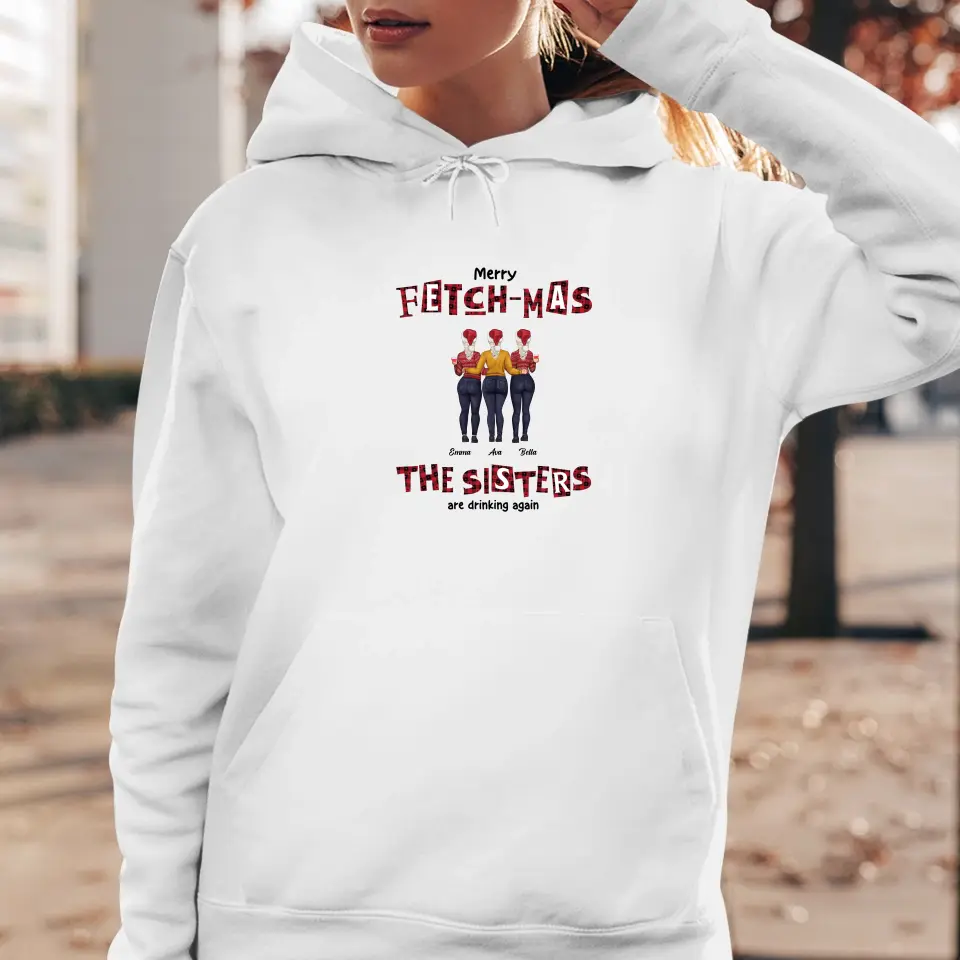 Fetch-mas Sisters - Custom Quote - Personalized Gifts For Besties - T-shirt