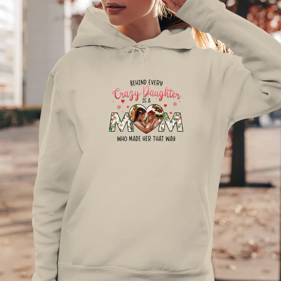 The Love Between Crazy Daughter & Mom - Custom Photo - Personalized Gifts For Mom - T-shirt