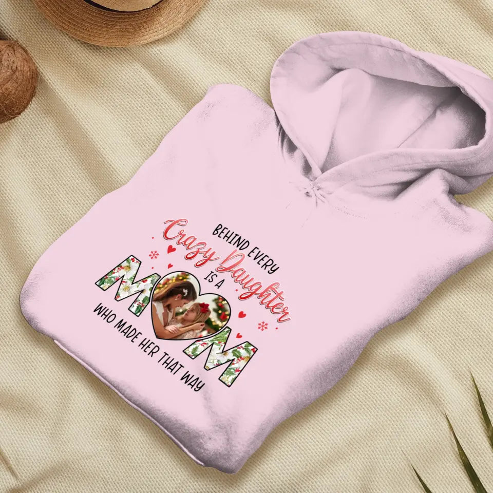 The Love Between Crazy Daughter & Mom - Custom Photo - Personalized Gifts For Mom - T-shirt