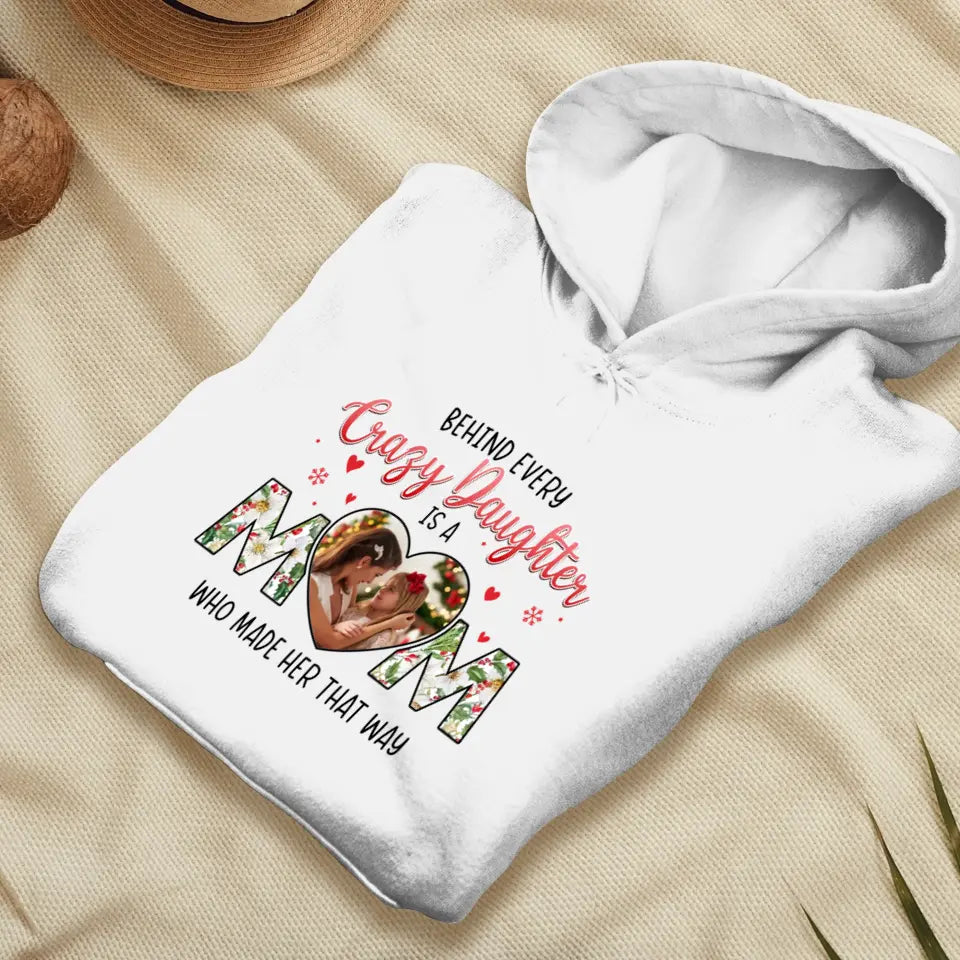 The Love Between Crazy Daughter & Mom - Custom Photo - Personalized Gifts For Mom - T-shirt