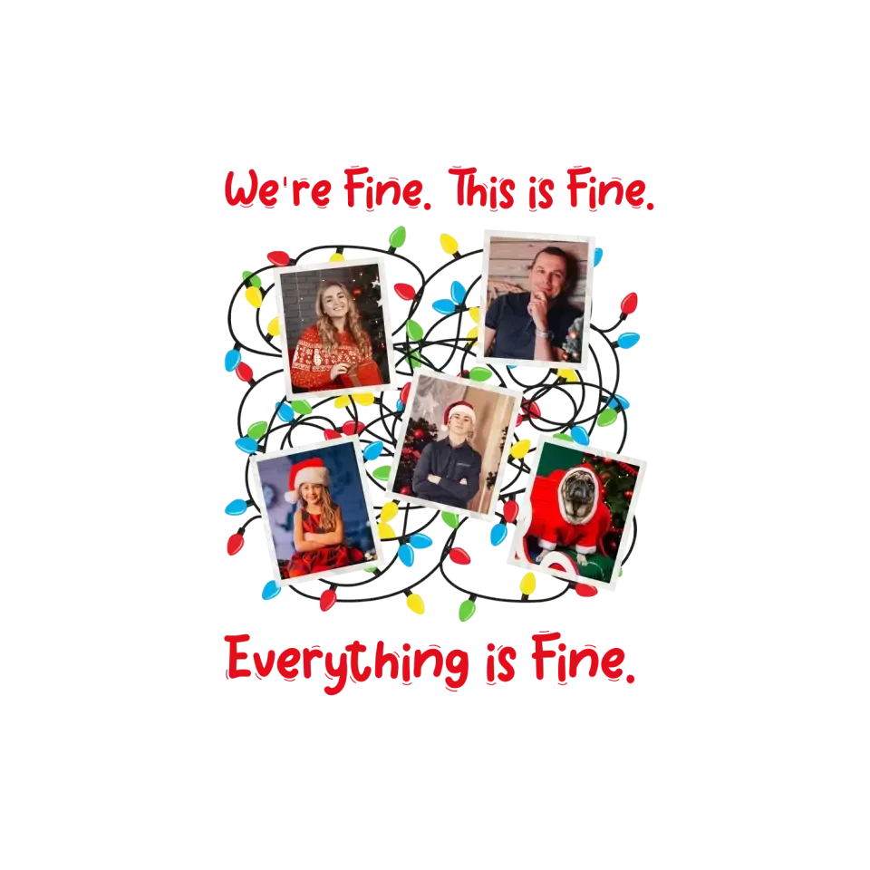 We Are Fine This Is Fine - Custom Photo - 
 Personalized Gifts For Family  - Hoodie