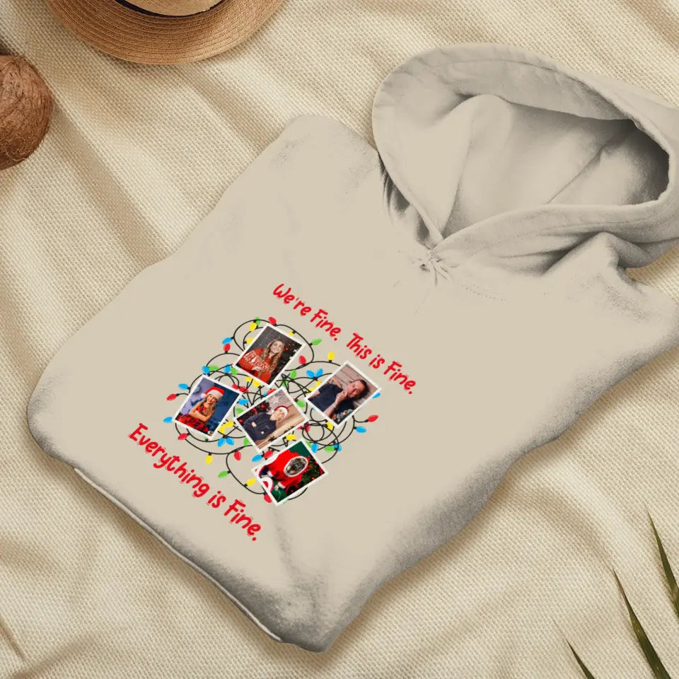 We Are Fine This Is Fine - Custom Photo - Personalized Gifts For Family - T-shirt