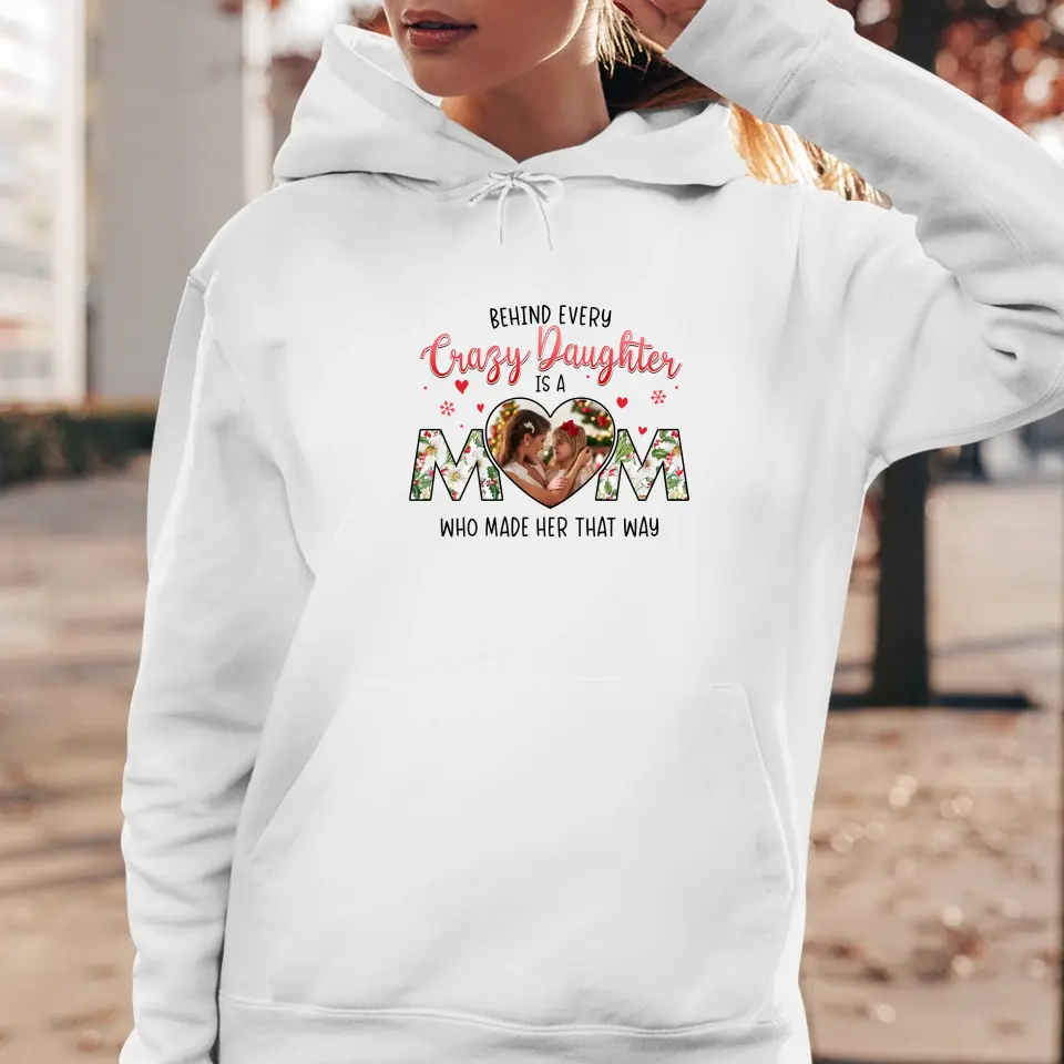 The Love Between Crazy Daughter & Mom - Custom Photo - Personalized Gifts For Mom - Sweater