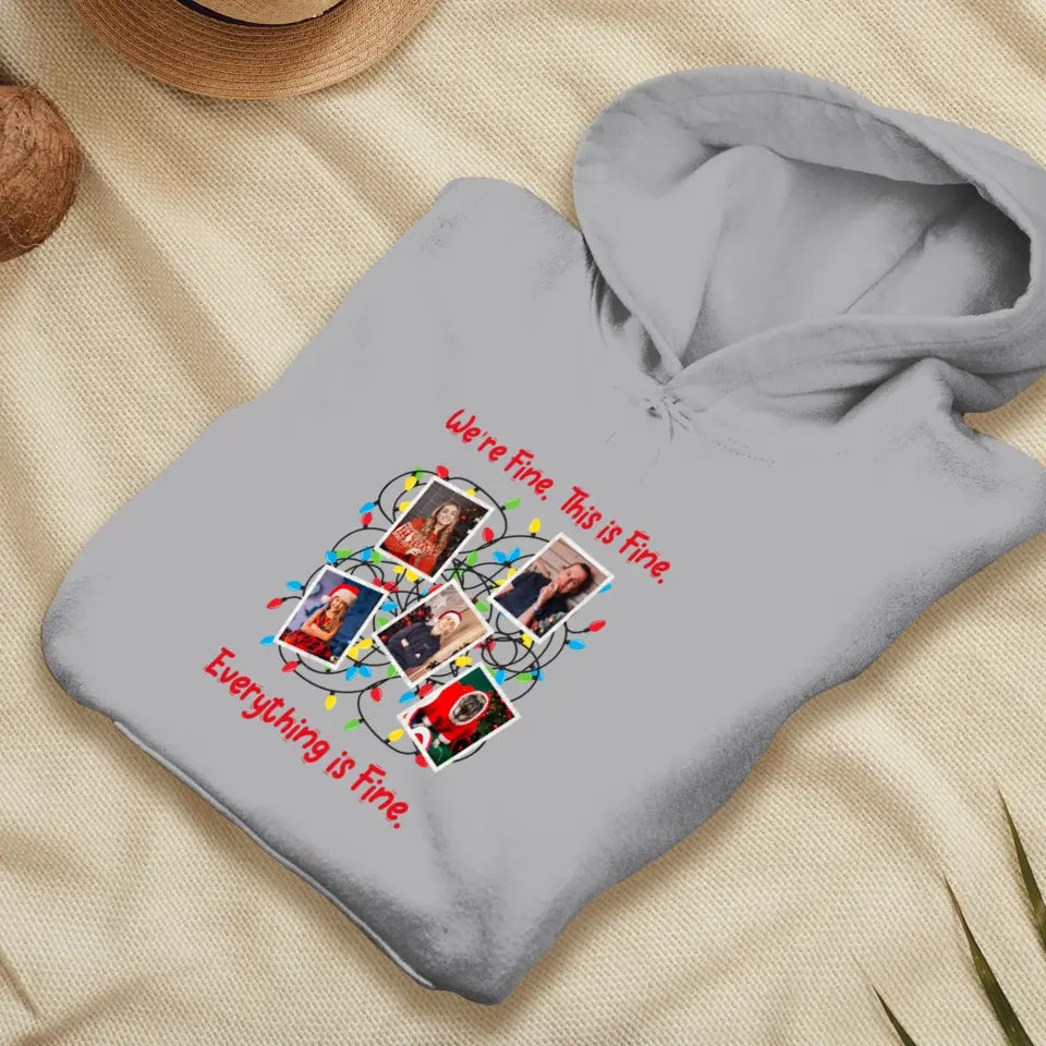 We Are Fine This Is Fine - Custom Photo - Personalized Gifts For Family - T-shirt