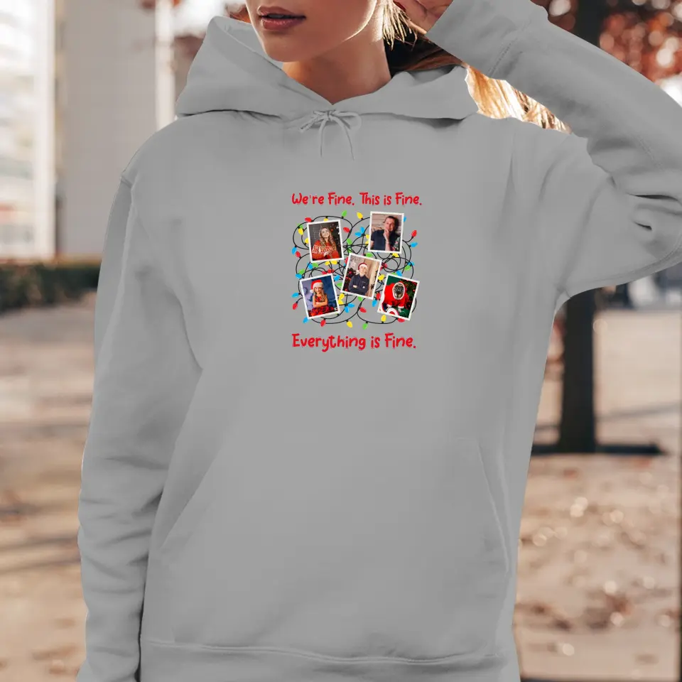 We Are Fine This Is Fine - Custom Photo - Personalized Gift For Family - Sweater