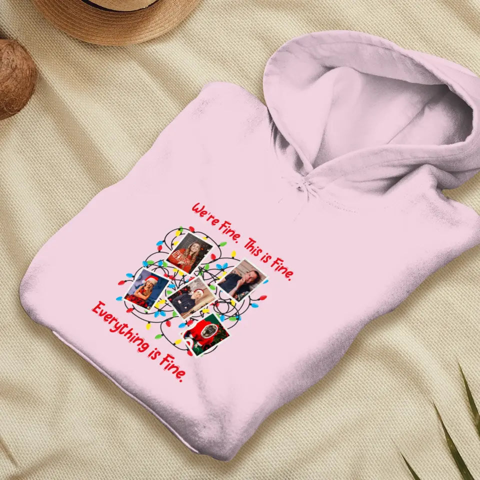 We Are Fine This Is Fine - Custom Photo - Personalized Gifts For Family - T-shirt