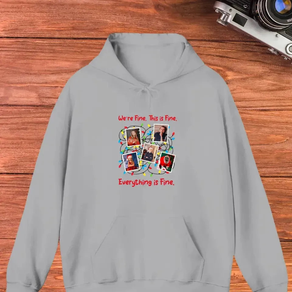 We Are Fine This Is Fine - Custom Photo - 
 Personalized Gifts For Family  - Hoodie