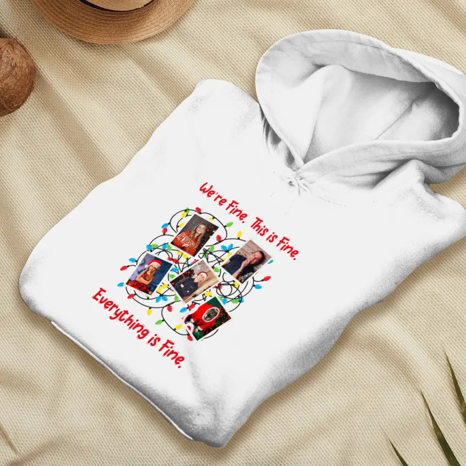 We Are Fine This Is Fine - Custom Photo - Personalized Gifts For Family - T-shirt