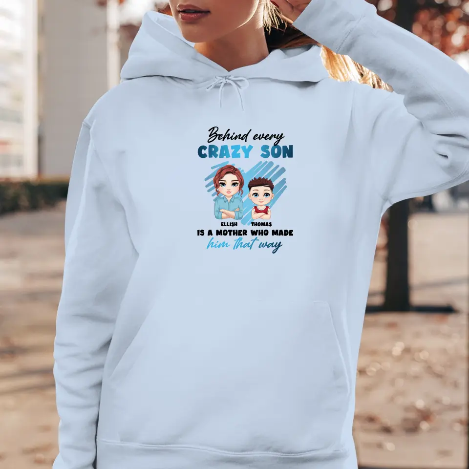 Behind Every Crazy Kid Is A Mother Who Made Him That Way - Custom Name - Personalized Gifts For Mom - Sweater