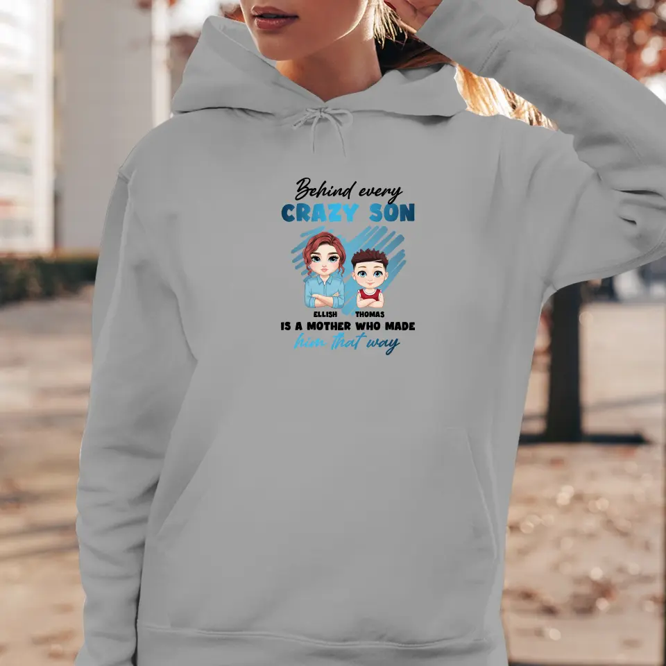 Behind Every Crazy Kid Is A Mother Who Made Him That Way - Custom Name - Personalized Gifts For Mom - Sweater