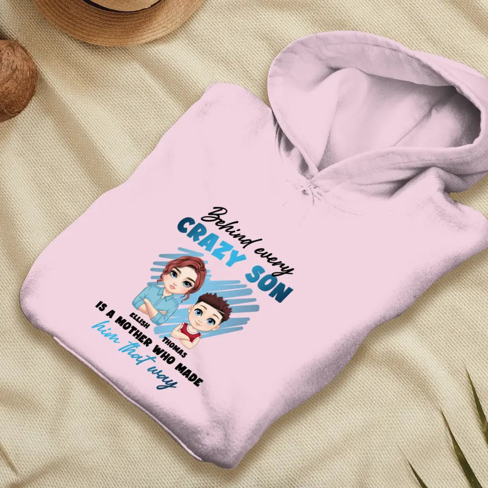 Behind Every Crazy Kid Is A Mother Who Made Him That Way - Custom Name - Personalized Gifts For Mom - Sweater