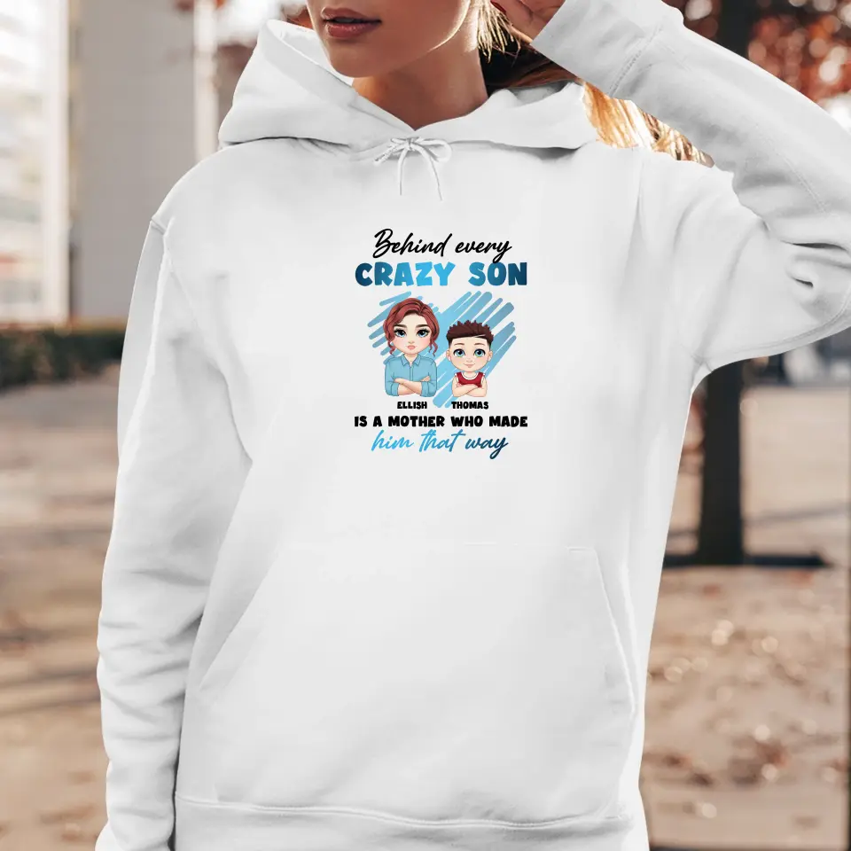 Behind Every Crazy Kid Is A Mother Who Made Him That Way - Custom Name - Personalized Gifts For Mom - Sweater