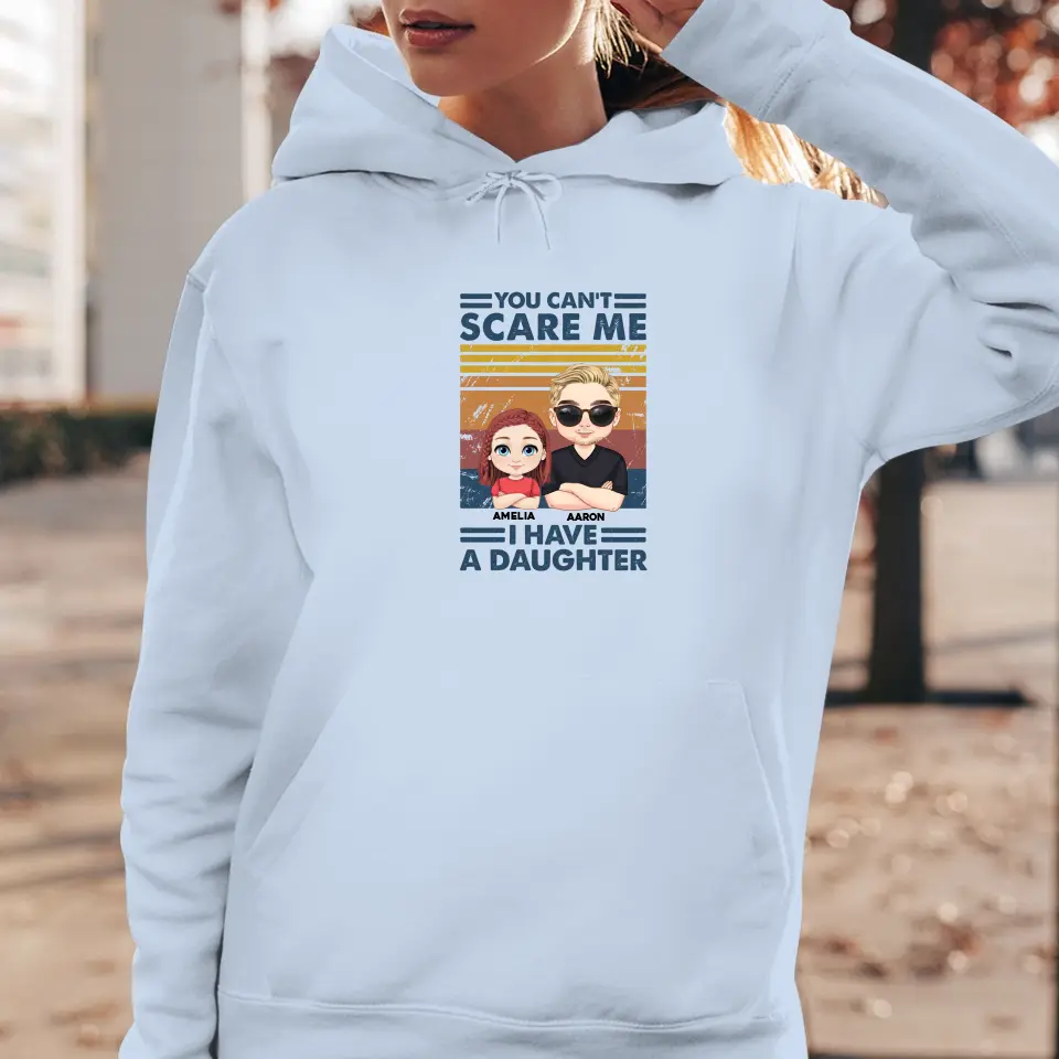 You Can't Scare Me - Personalized Gifts For Dad - Unisex T-shirt