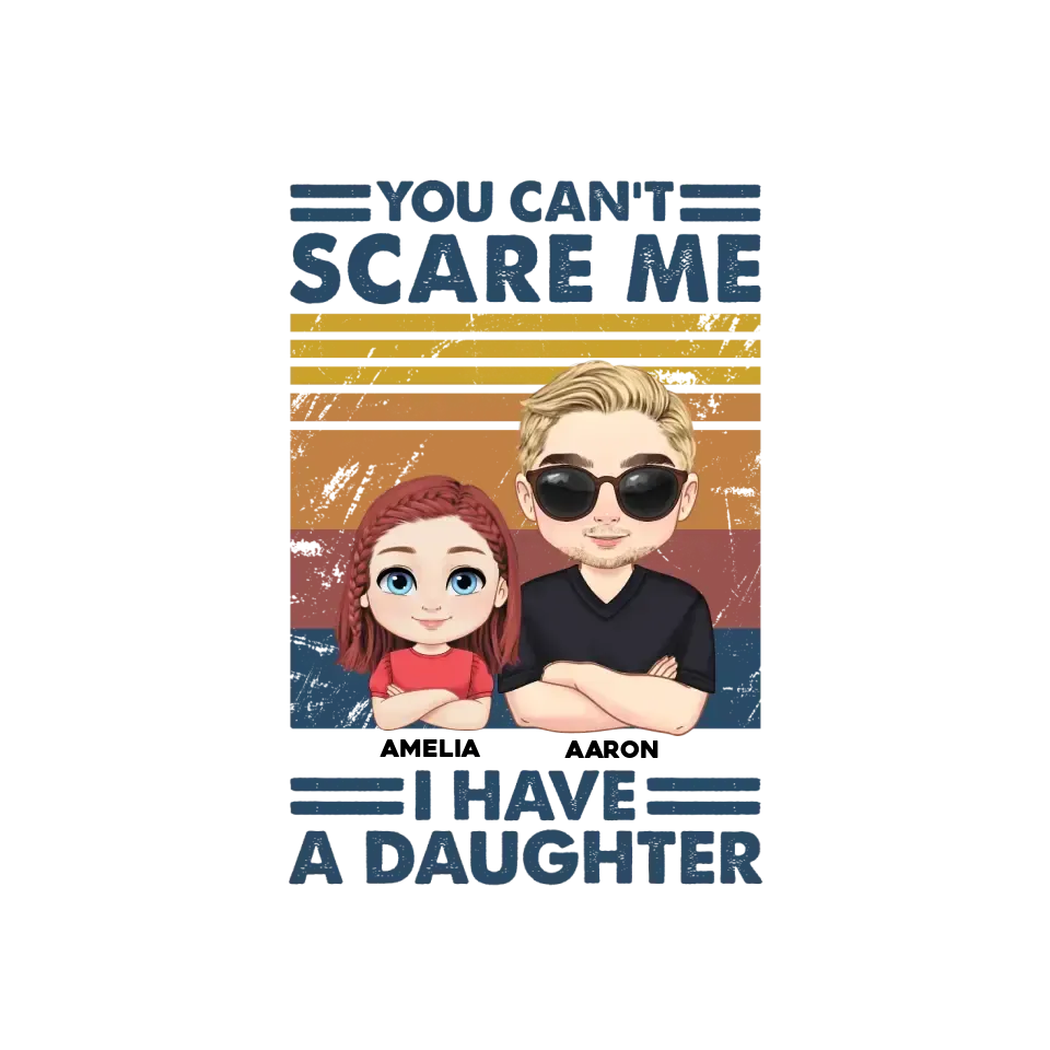 You Can't Scare Me - Personalized GIfts For Dad - Unisex Hoodie