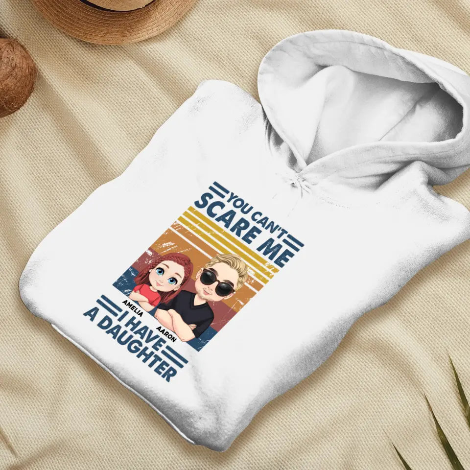 You Can't Scare Me - Personalized Gifts For Dad - Unisex T-shirt