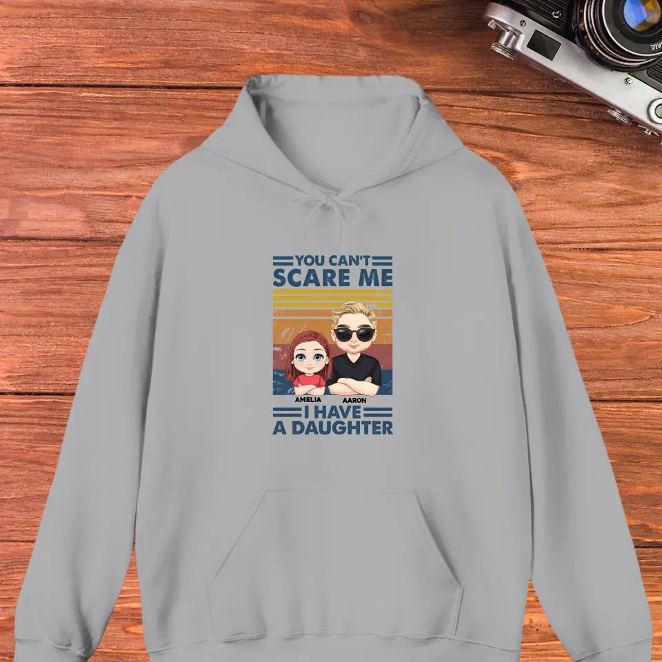 You Can't Scare Me - Personalized GIfts For Dad - Unisex Hoodie