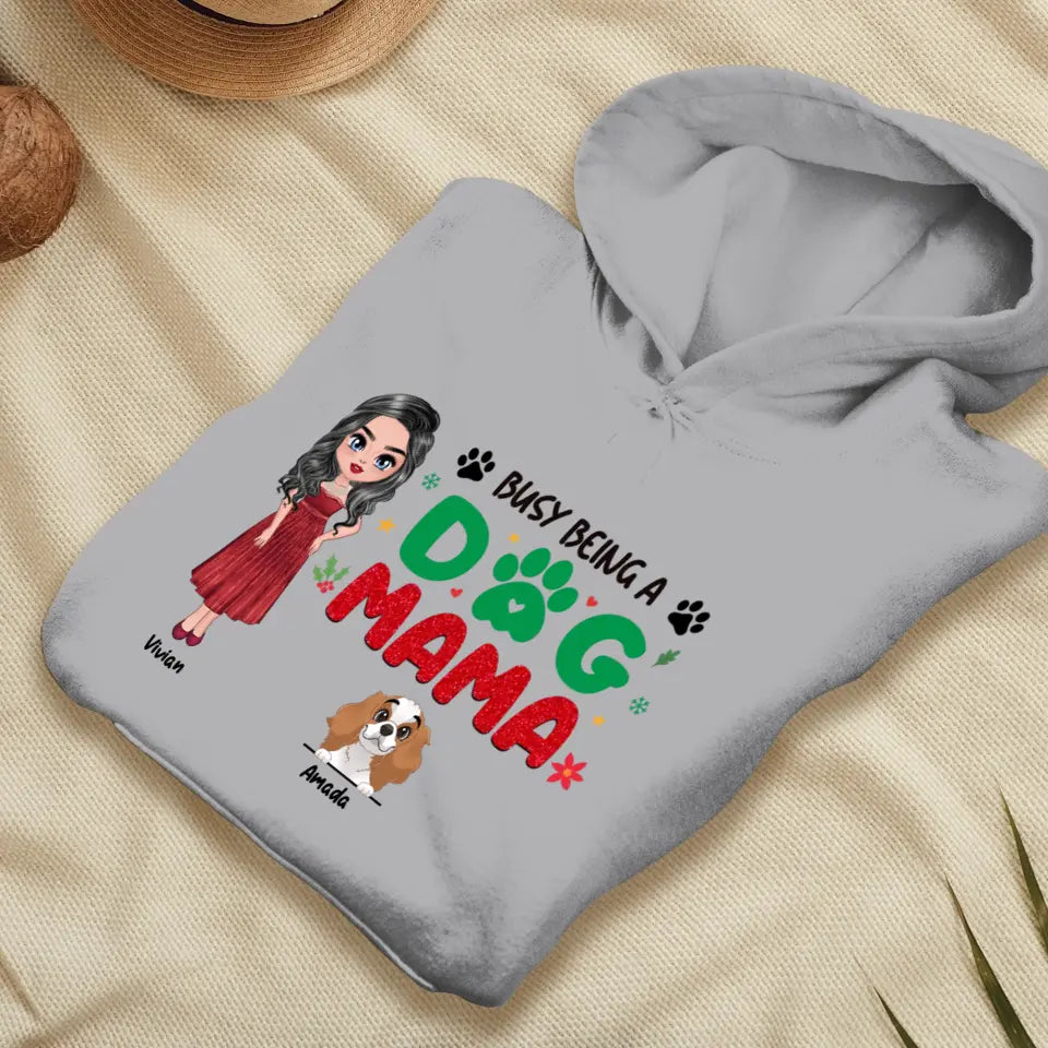 Busy Being A Dog Mama - Custom Name - Personalized Gifts For Dog Lovers - Unisex T-shirt