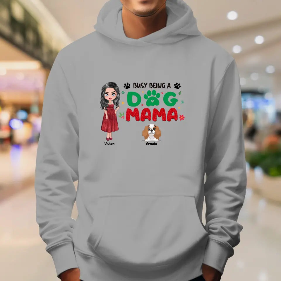 Busy Being A Dog Mama - Custom Name - Personalized Gifts For Dog Lovers - Unisex T-shirt