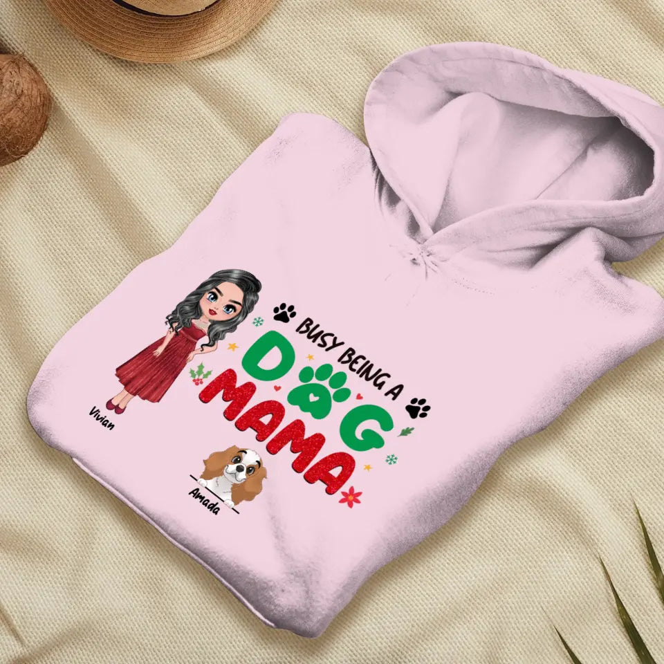 Busy Being A Dog Mama - Custom Name - Personalized Gifts For Dog Lovers - Hoodie