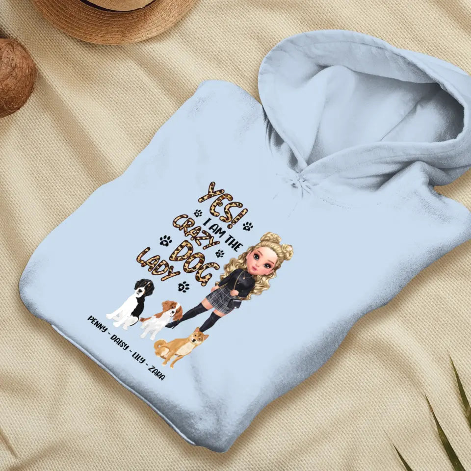 Yes I Am The Crazy Dog Lady - Custom Name - Personalized Gifts For Dog Lovers - Unisex Hoodie