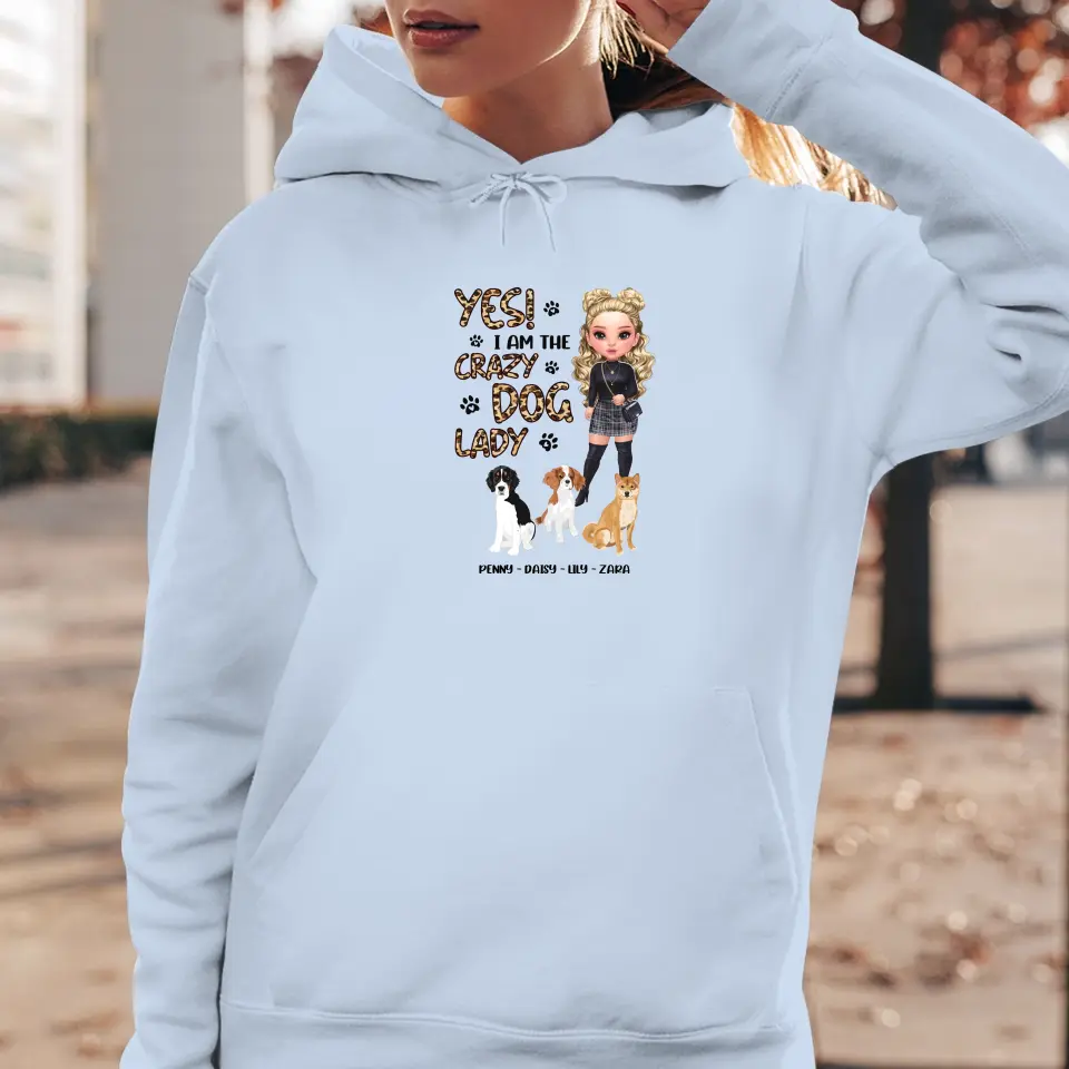 Yes I Am The Crazy Dog Lady - Custom Name - Personalized Gifts For Dog Lovers - Unisex Hoodie