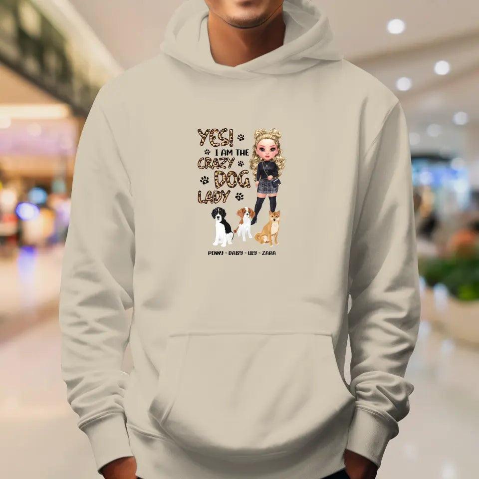 Yes I Am The Crazy Dog Lady - Custom Name - Personalized Gifts For Dog Lovers - Unisex Hoodie