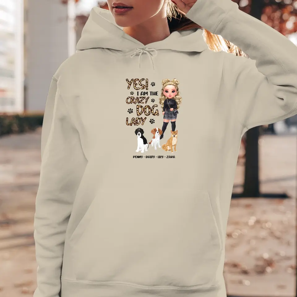 Yes I Am The Crazy Dog Lady - Custom Name - Personalized Gifts For Dog Lovers - Unisex Hoodie