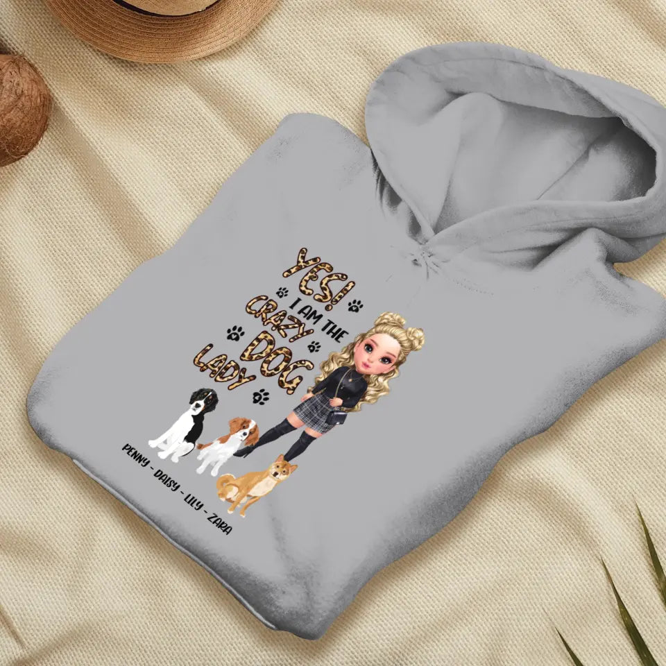 Yes I Am The Crazy Dog Lady - Custom Name - Personalized Gifts For Dog Lovers - Unisex Hoodie