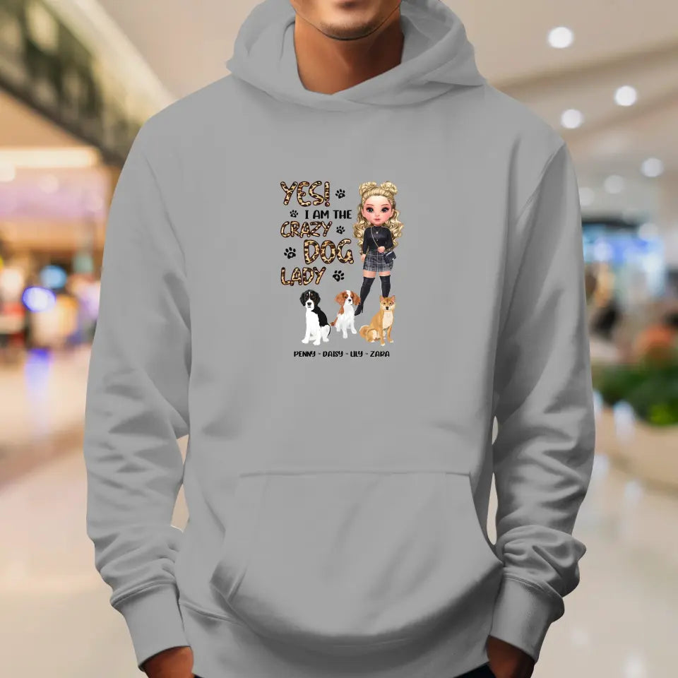 Yes I Am The Crazy Dog Lady - Custom Name - Personalized Gifts For Dog Lovers - Unisex Hoodie