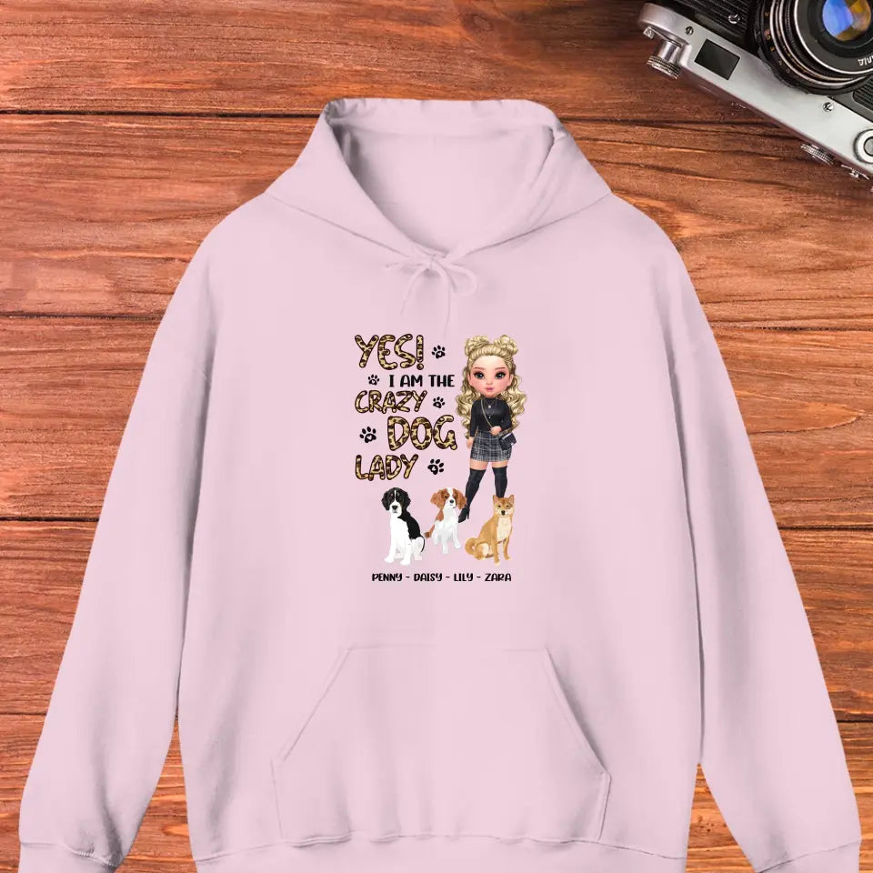 Yes I Am The Crazy Dog Lady - Custom Name - Personalized Gifts For Dog Lovers - Unisex Hoodie