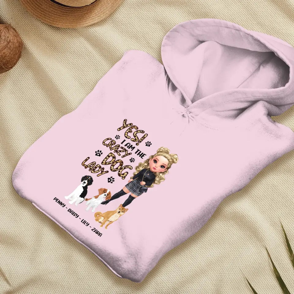 Yes I Am The Crazy Dog Lady - Custom Name - Personalized Gifts For Dog Lovers - Unisex Hoodie