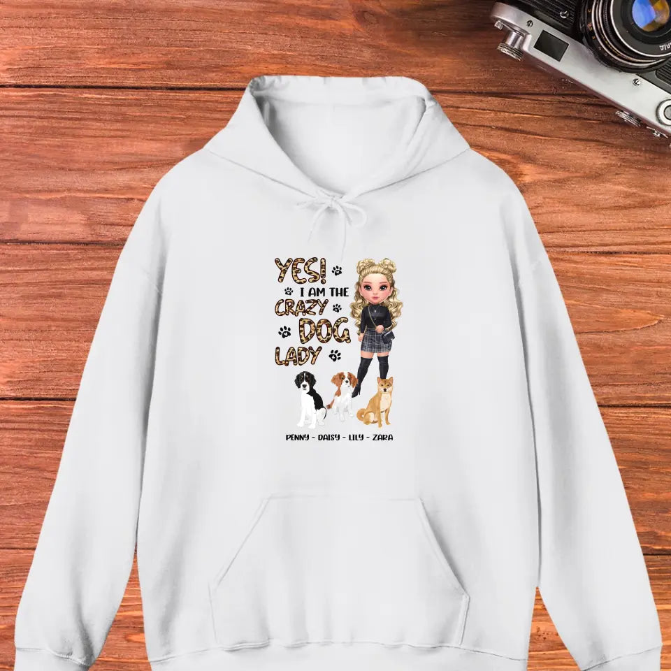 Yes I Am The Crazy Dog Lady - Custom Name - Personalized Gifts For Dog Lovers - Unisex Hoodie