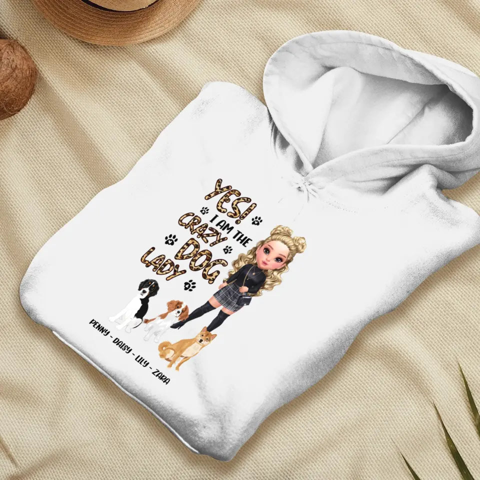 Yes I Am The Crazy Dog Lady - Custom Name - Personalized Gifts For Dog Lovers - Unisex Hoodie