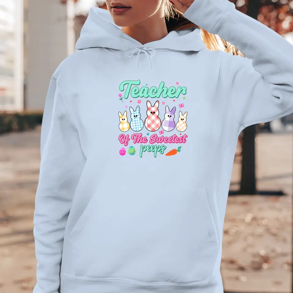 Teacher Of The Sweetest Peeps - Personalized Gifts For Teachers - Unisex Hoodie