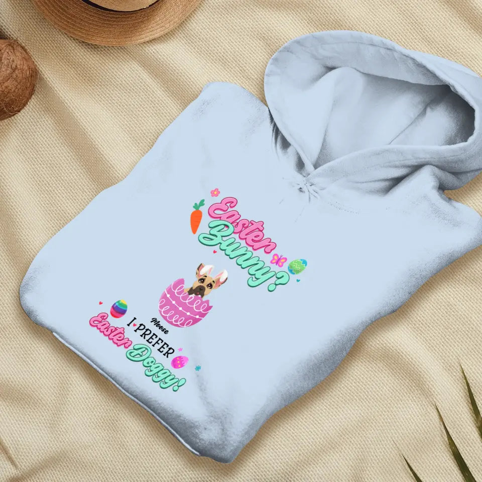 I Prefer Easter Doggy - Custom Name - Personalized Gifts For Dog Lovers - Unisex T-Shirt