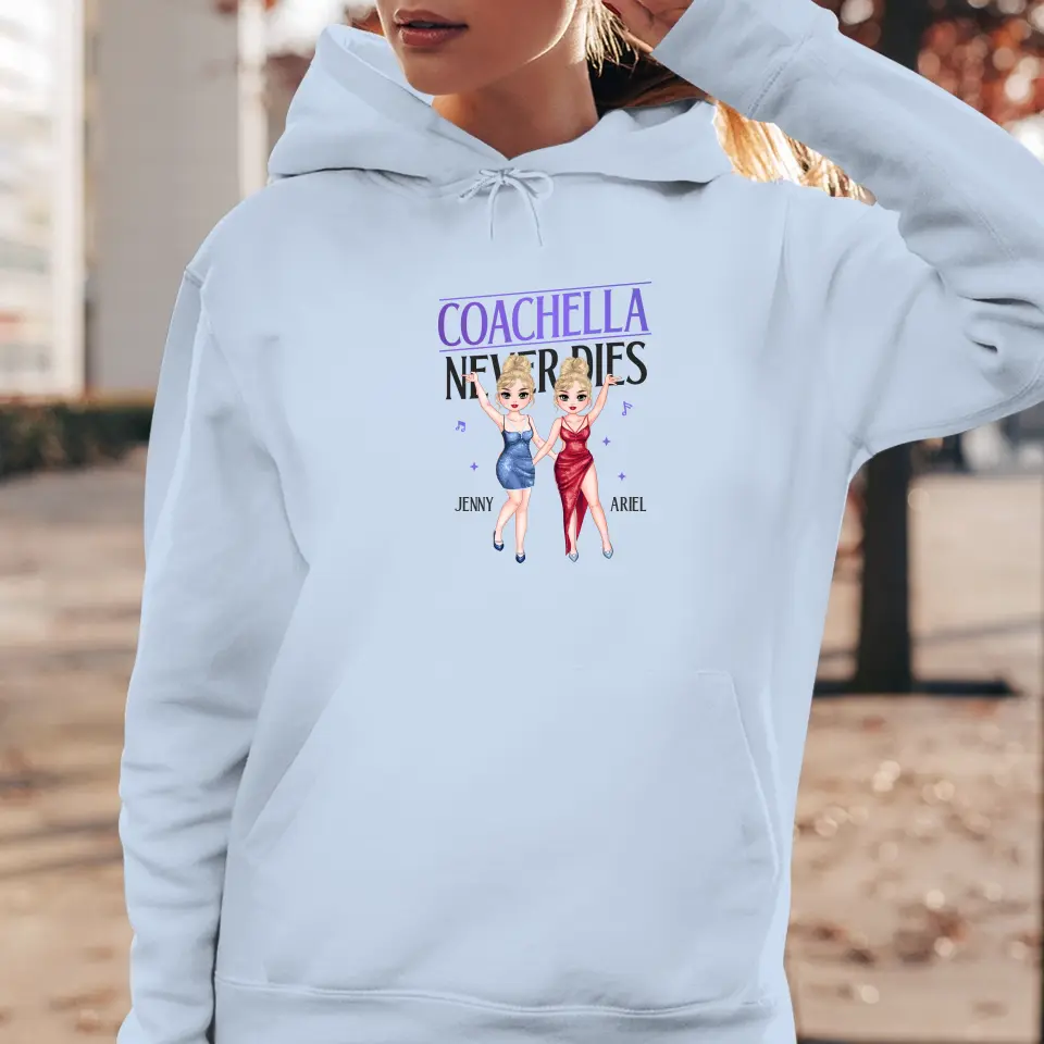 Coachella Never Dies - Personalized Gifts For Her - Unisex Hoodie