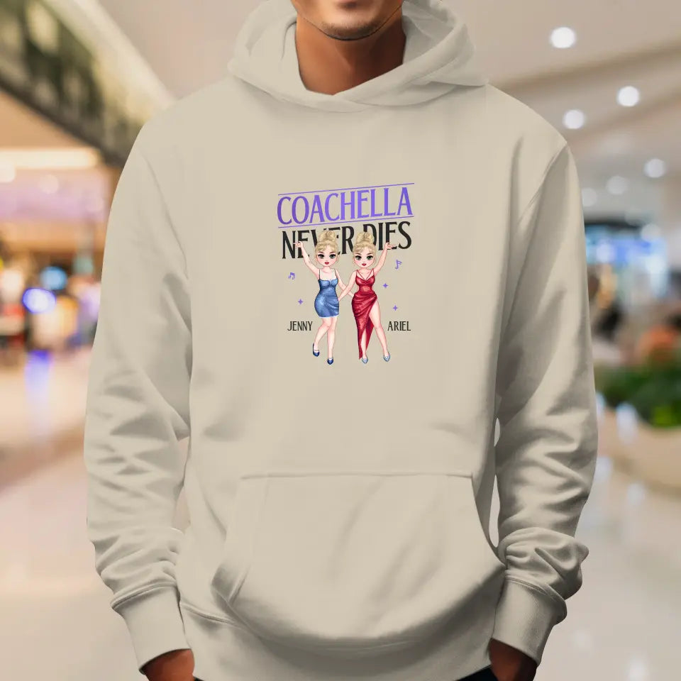 Coachella Never Dies - Personalized Gifts For Her - Unisex Hoodie