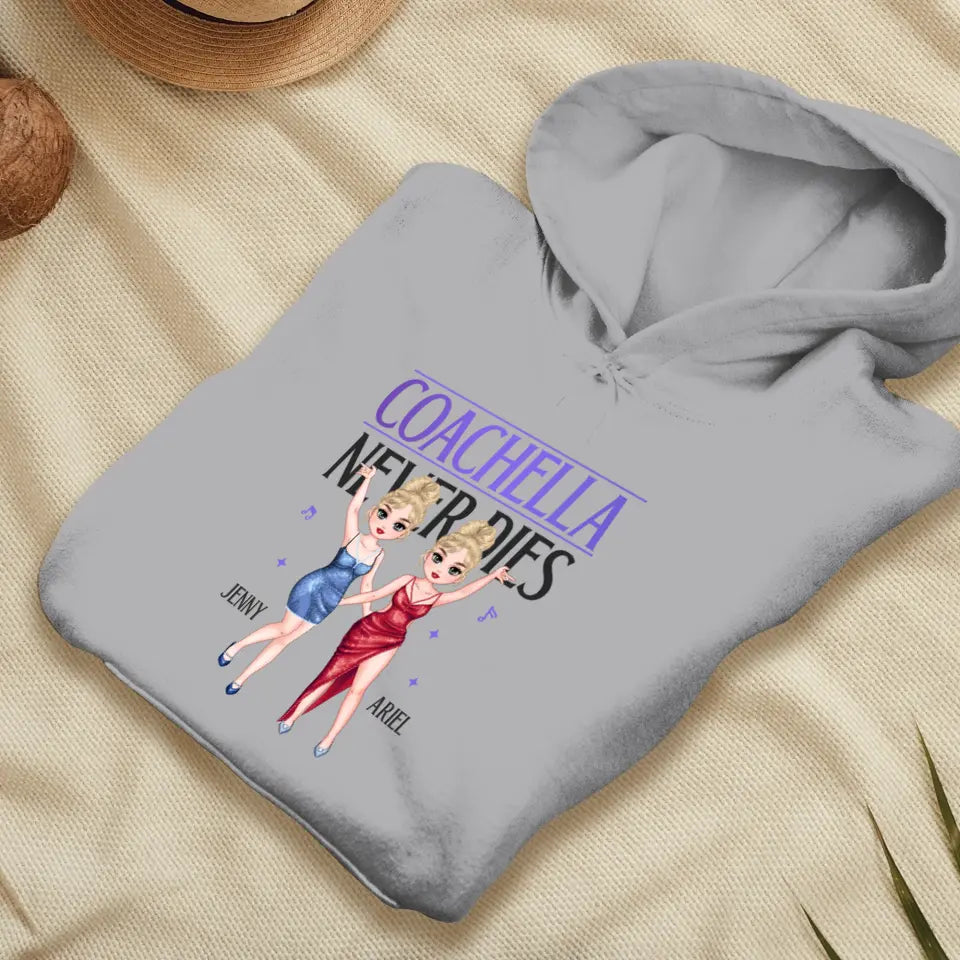 Coachella Never Dies - Personalized Gifts For Her - Unisex Hoodie