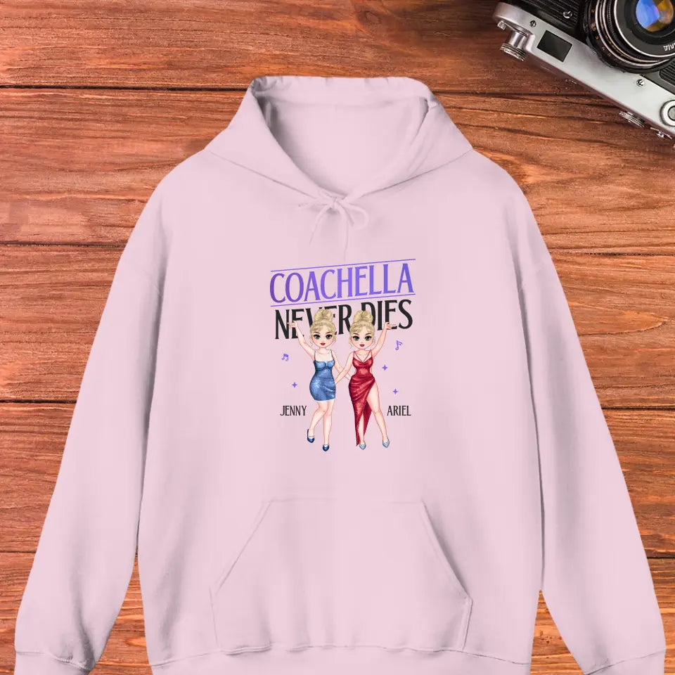 Coachella Never Dies - Personalized Gifts For Her - Unisex Hoodie