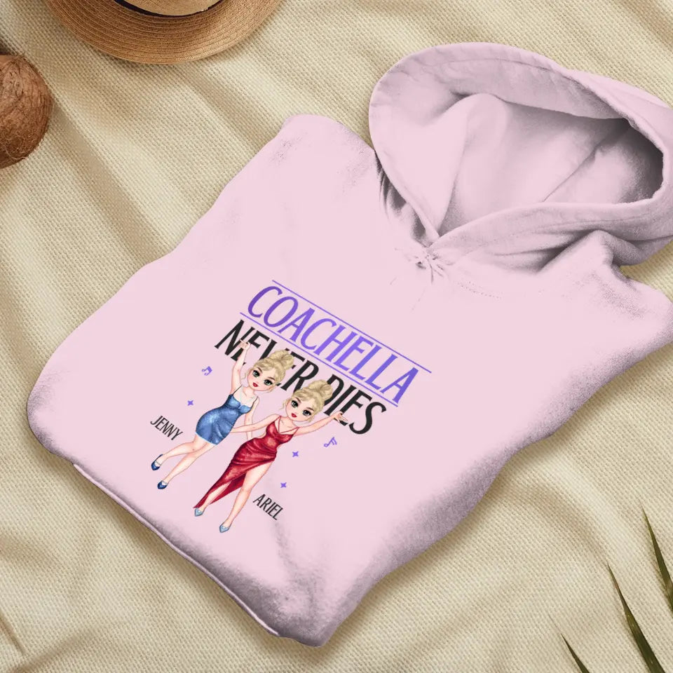 Coachella Never Dies - Personalized Gifts For Her - Unisex Hoodie