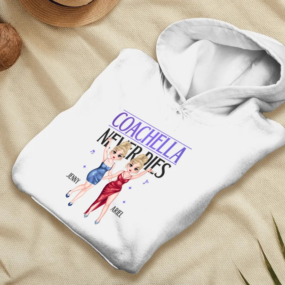 Coachella Never Dies - Personalized Gifts For Her - Unisex Hoodie