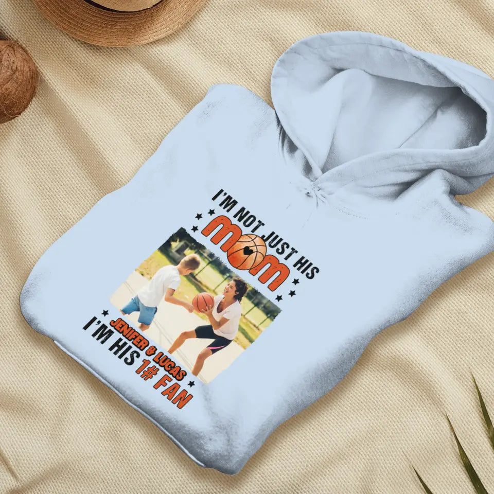 I'm Not Just His Mom  - Custom Photo - Personalized Gifts For Mom - Hoodie